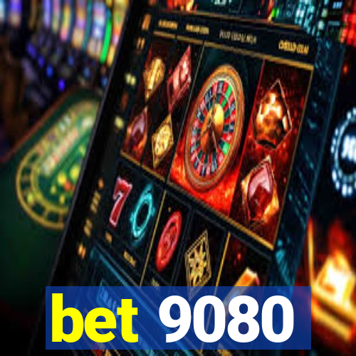 bet 9080